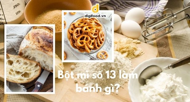 Bột mì số 13 làm bánh gì? Gợi ý 6 món bánh ngon cho bạn trổ tài – Digifood